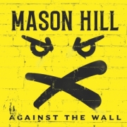 Review: Mason Hill - Against The Wall